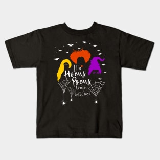 Its Hocus Pocus Time Witches Shirt, Hocus Pocus Shirt, Fall Shirt, Halloween Shirt Kids T-Shirt